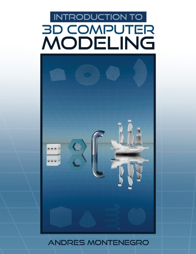 Cover for Andres Montenegro's Book Introduction to 3D Computer Modeling
